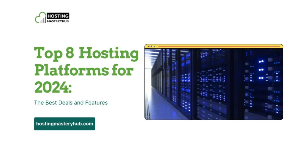 Top 8 Cheap Website Hosting Platforms for 2024: The Best Deals and Features