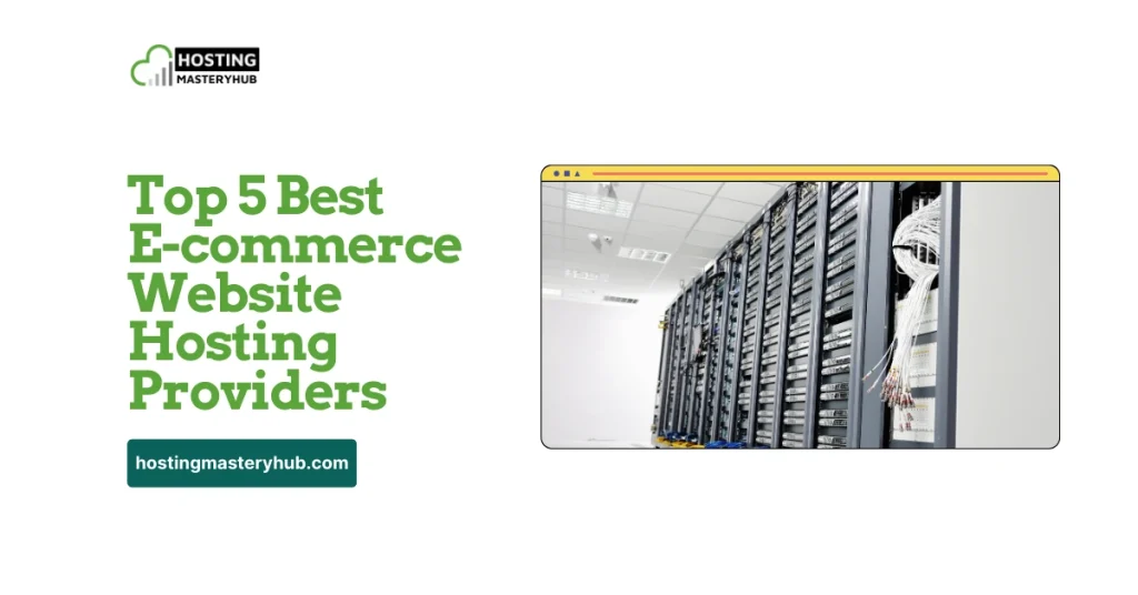Top 5 Best E-commerce Website Hosting Providers