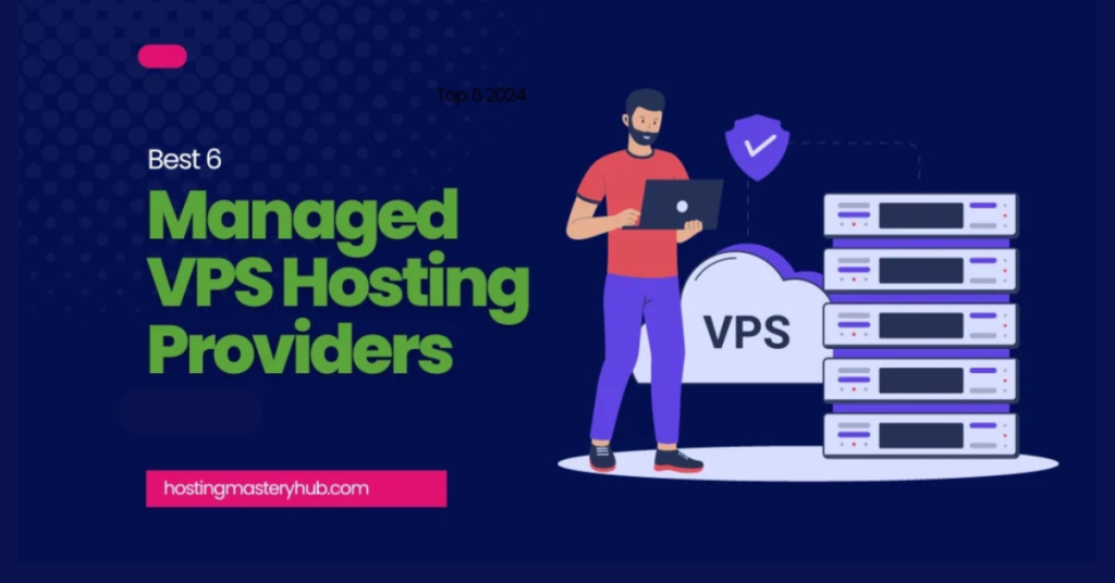 Top 6 Picks Best Managed VPS Hosting Providers in 2025
