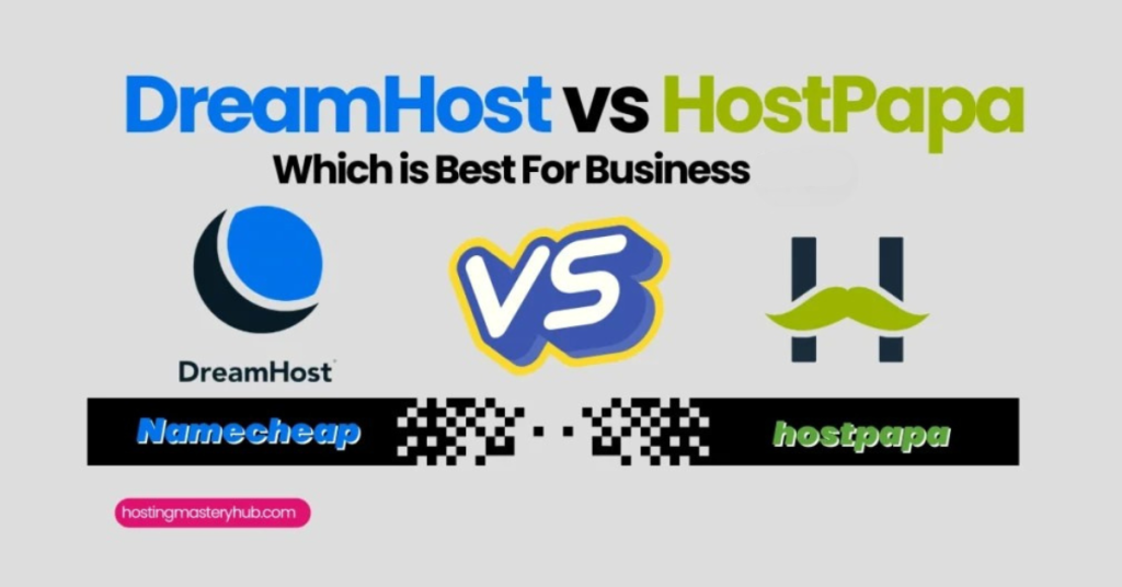 DreamHost vs HostPapa: Which is Best For Business 2025? DreamHost vs HostPapa Which is Best For Business 2025