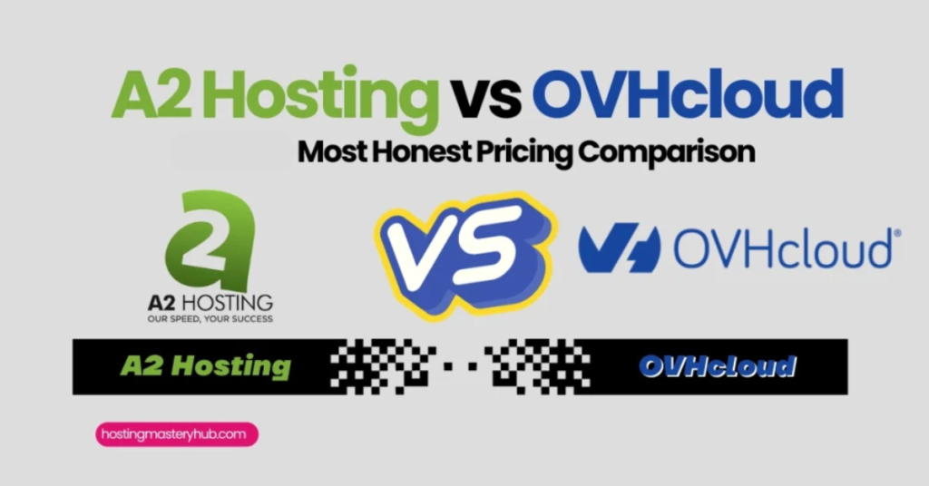 A2 Hosting vs OVHcloud 2025's Most Honest Pricing Comparison
