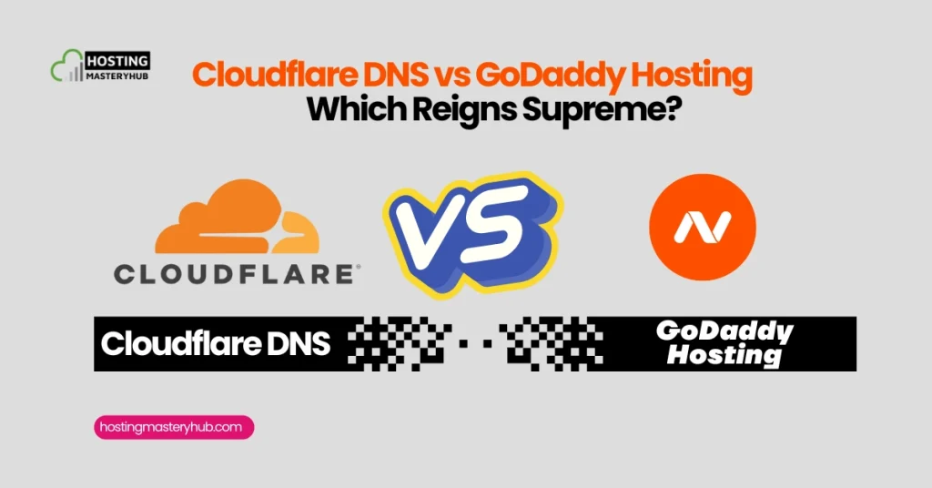 Cloudflare DNS vs GoDaddy Hosting
