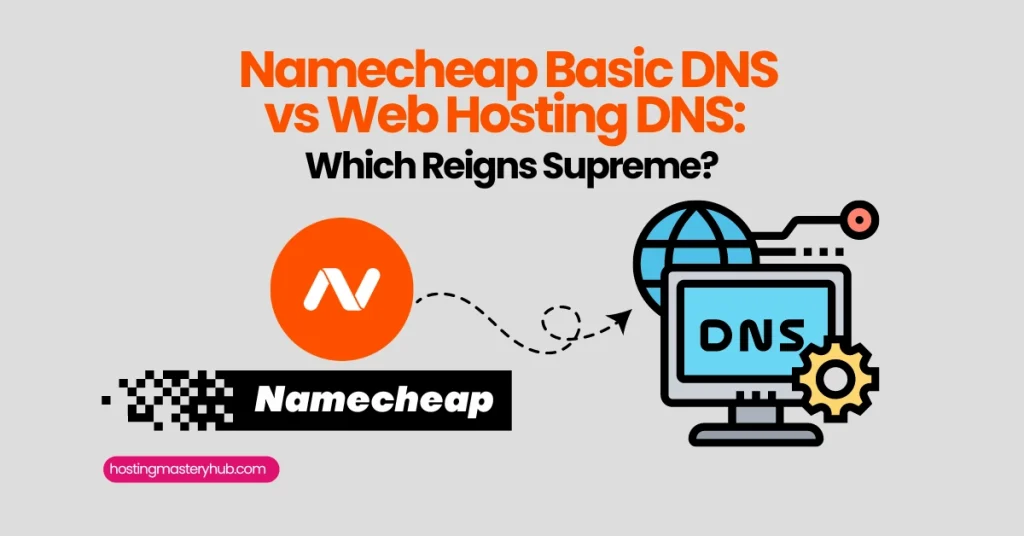 Namecheap Basic DNS vs Web Hosting DNS