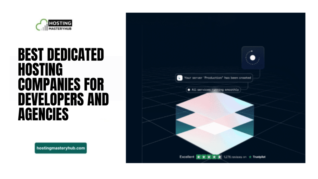 Best Dedicated Hosting Companies for Developers and Agencies