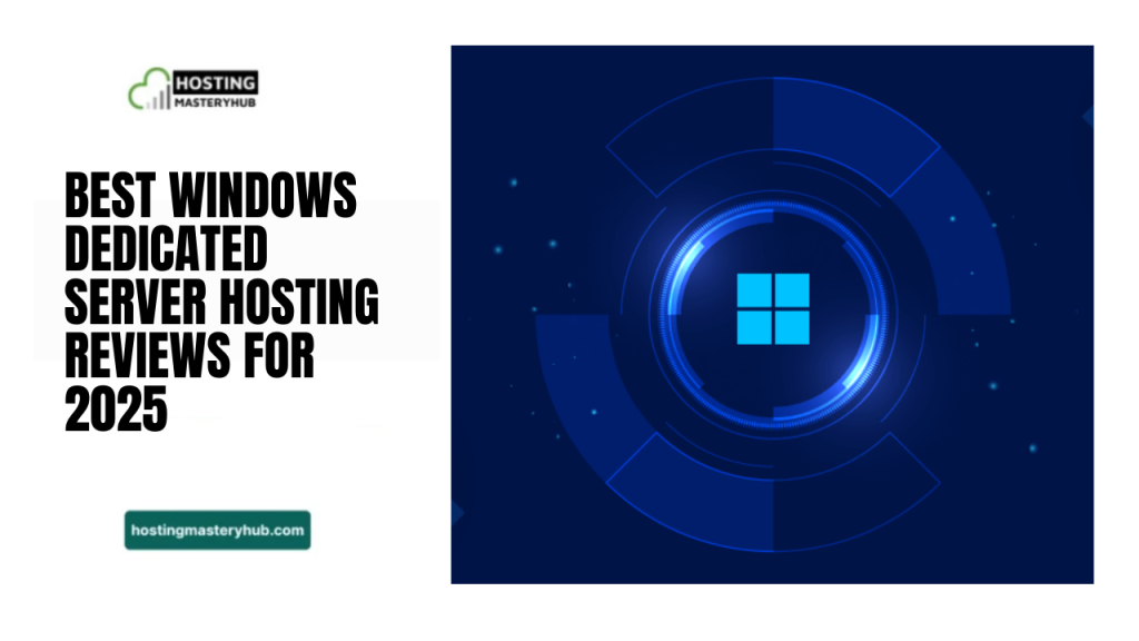 Best Windows Dedicated Server Hosting Reviews for 2025