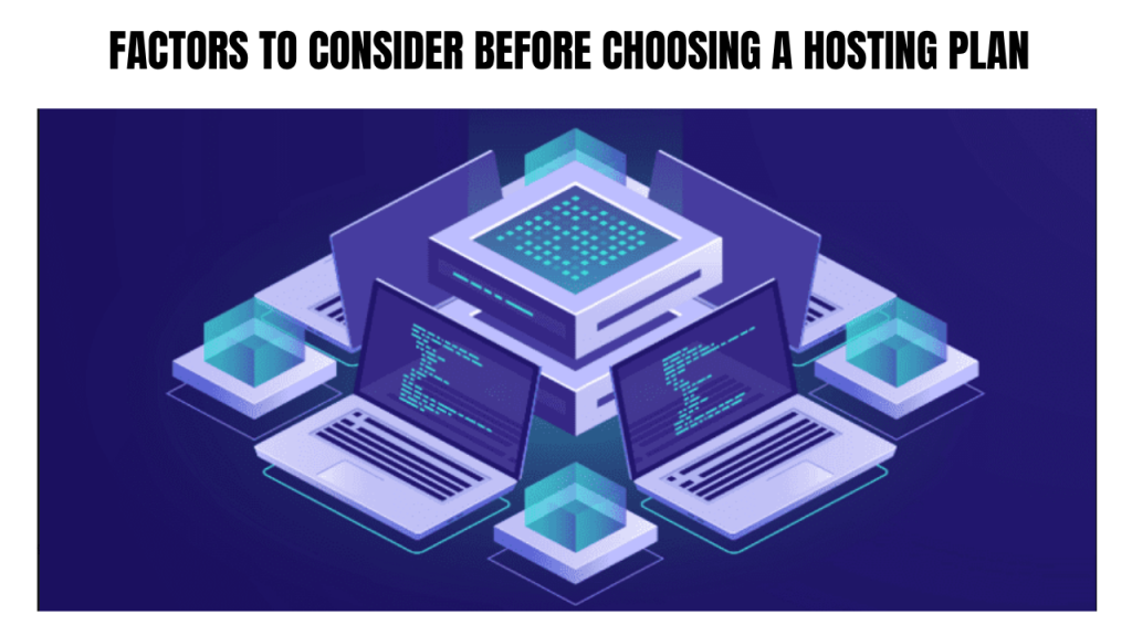 Factors to Consider Before Choosing a Hosting Plan