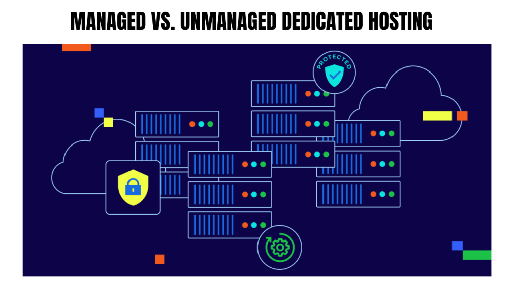 Managed vs. Unmanaged Dedicated Hosting