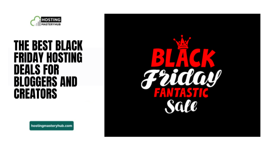 The Best Black Friday Hosting Deals for Bloggers and Creators The Best Black Friday Hosting Deals for Bloggers and Creators