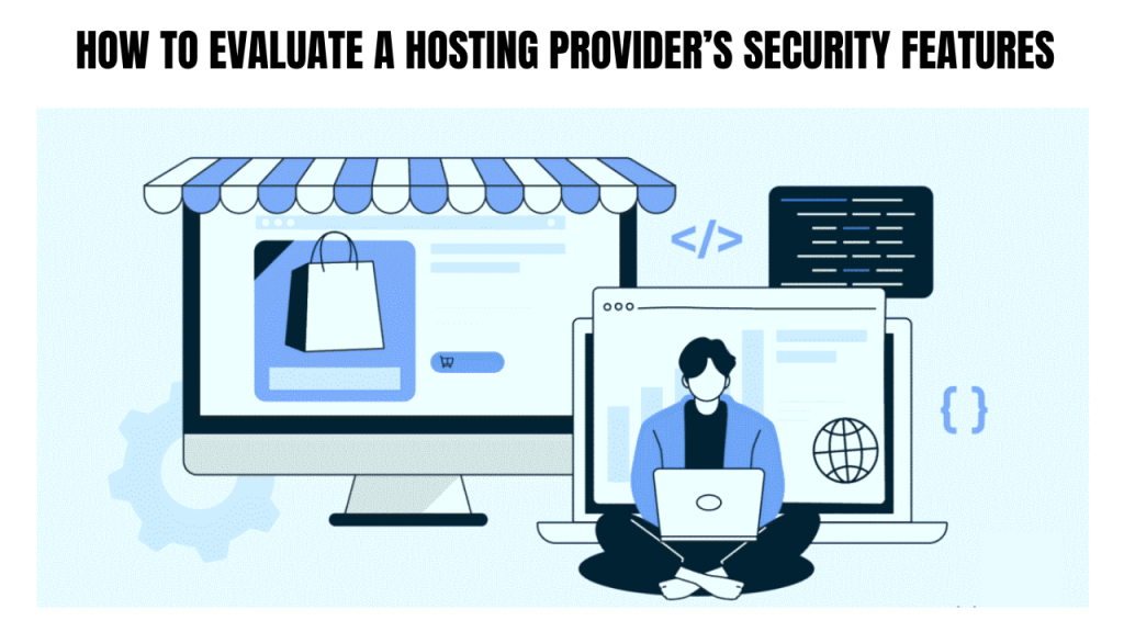 How to Evaluate a Hosting Provider’s Security Features