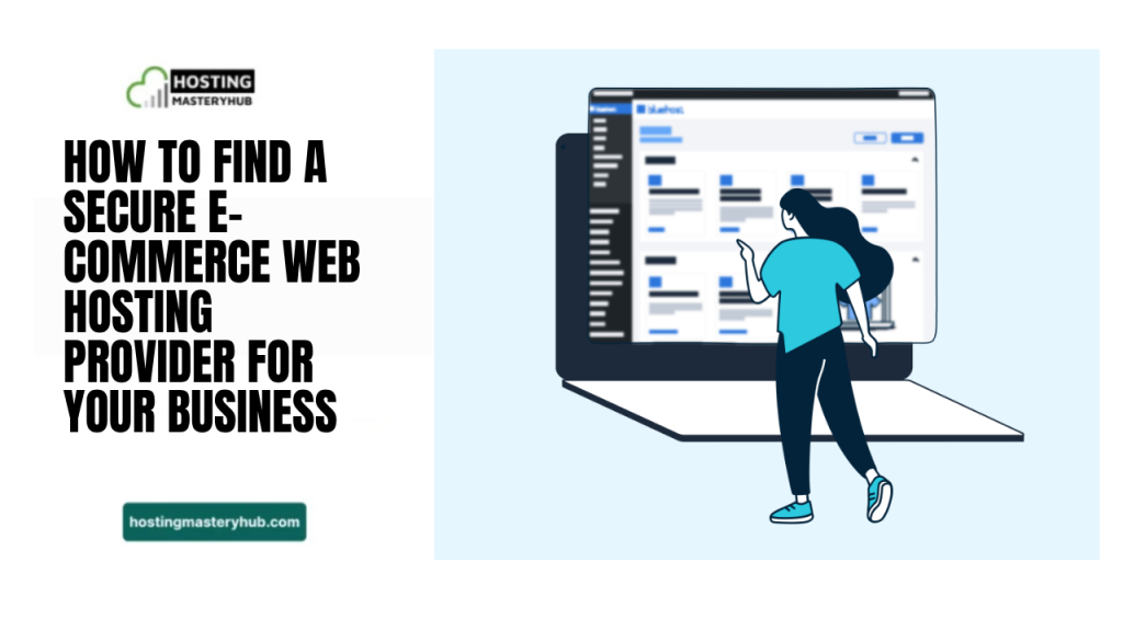 How to Find a Secure E-commerce Hosting Provider for Your Business How to Find a Secure E-commerce Hosting Provider for Your Business (1)